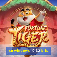 iso windows 10 32 bits